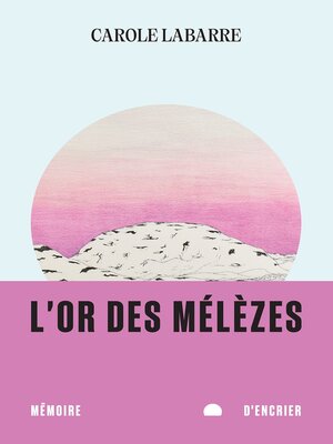 cover image of L'or des mélèzes
